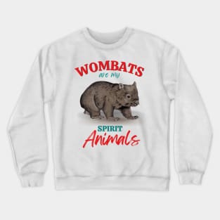 Wombats are my spirit animals Aussie wildlife Crewneck Sweatshirt